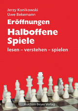 Er&ouml;ffnungen - Halboffene Spiele - Jerzy Konikowski, Uwe Bekemann