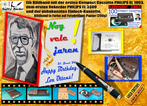 NOG VELE JAHREN! "Happy Birthday, Lou Ottens!" - Ein Bildband mit der ersten Compact Cassette PHILIPS EL 1903, dem ersten Rekorder EL 3300 und der unbekannten Einloch-Kassette! - Uwe H. S&uuml;ltz