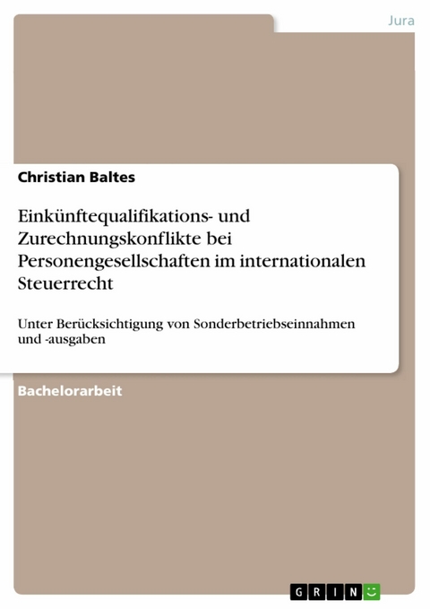 Eink&uuml;nftequalifikations- und Zurechnungskonflikte bei Personengesellschaften im internationalen Steuerrecht - Christian Baltes
