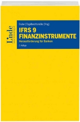 IFRS 9 Finanzinstrumente - Ewald Aschauer, Daniel B&ouml;rstler, Thomas Gaber, Christian Grinschgl, Margot Hadeyer, Philip Kudrna, Wolfgang Reitgruber, J&uuml;rgen Ringschmidt, Martin Sagerschnig, Daniela Schober, Lora Todorova, Alfred Wagenhofer