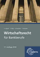 Wirtschaftsrecht f&uuml;r Bankberufe - Viktor L&uuml;pertz, Stefan Reip, Herbert Rozynski, Tobias Rozynski