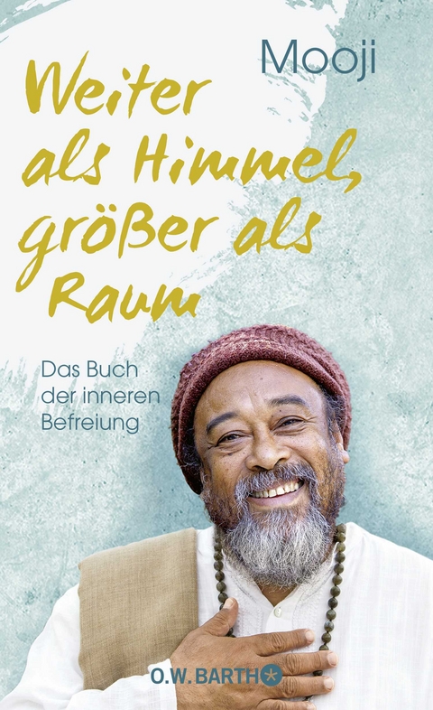 Weiter als Himmel, gr&ouml;&szlig;er als Raum -  Mooji