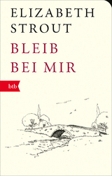 Bleib bei mir - Elizabeth Strout