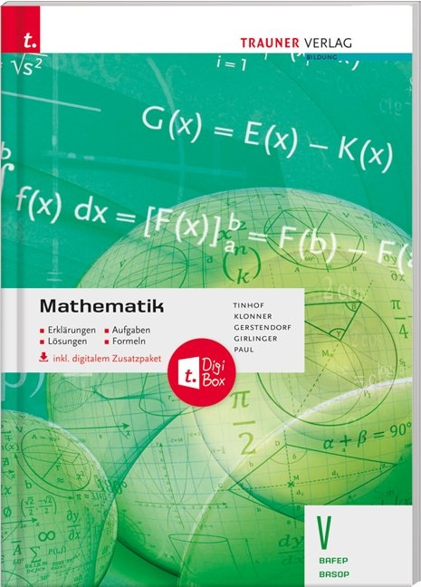 Mathematik V BAFEP/BASOP - Erkl&auml;rungen, Aufgaben, L&ouml;sungen, Formeln inkl. digitalem Zusatzpaket - Friedrich Tinhof, Theresia Klonner, Kathrin Gerstendorf, Helmut Girlinger, Markus Paul