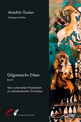 Gilgameschs Erben &ndash; Bd. II - Abdullah &Ouml;calan