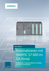 Automatisieren mit SIMATIC S7-300 im TIA Portal - Berger, Hans
