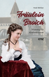Fr&auml;ulein Broich - Heidi M&ouml;hker