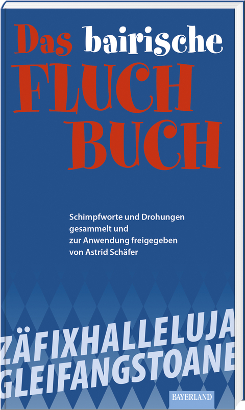 Das bayerische Fluch-Buch - Astrid Sch&auml;fer