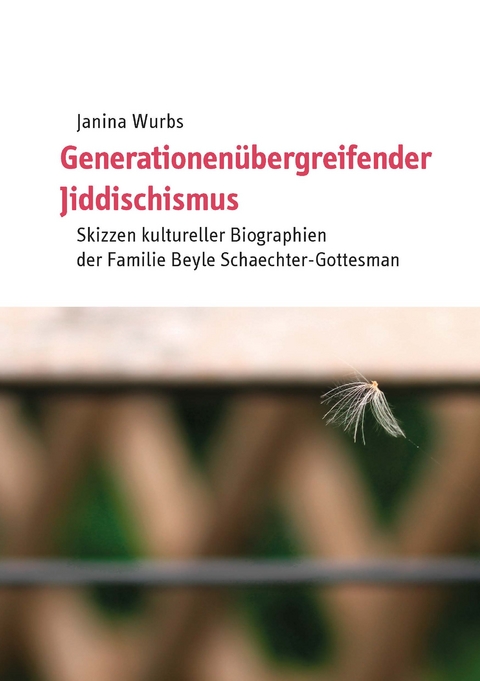 Generationen&uuml;bergreifender Jiddischismus - Janina Wurbs