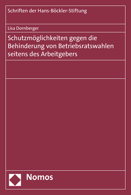 Schutzmöglichkeiten gegen die Behinderung von Betriebsratswahlen seitens des Arbeitgebers
