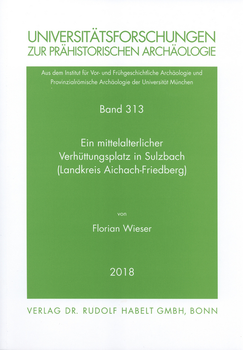 Ein mittelalterlicher Verh&uuml;ttungsplatz in Sulzbach (Landkreis Aichach-Friedberg) - Florian Wieser