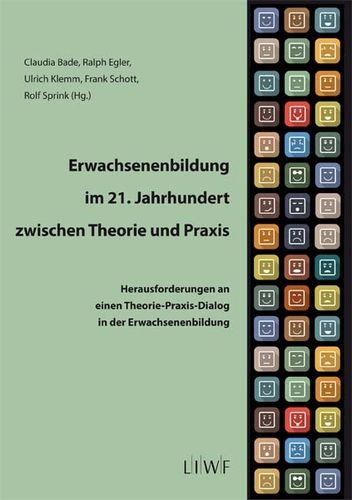 Erwachsenenbildung im 21. Jahrhundert zwischen Theorie und Praxis - 