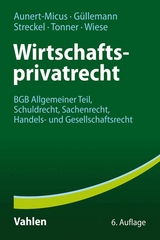 Wirtschaftsprivatrecht - Shirley Aunert-Micus, Dirk G&uuml;llemann, Siegmar Streckel, Norbert Tonner, Ursula Eva Wiese
