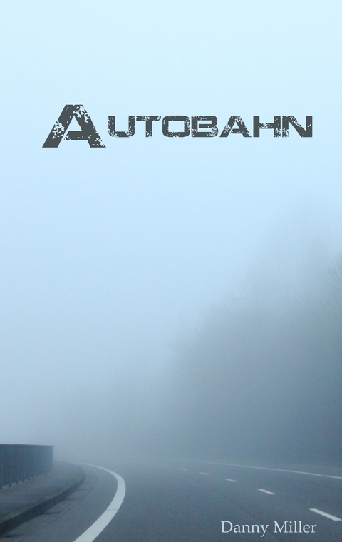 Autobahn - Danny Miller