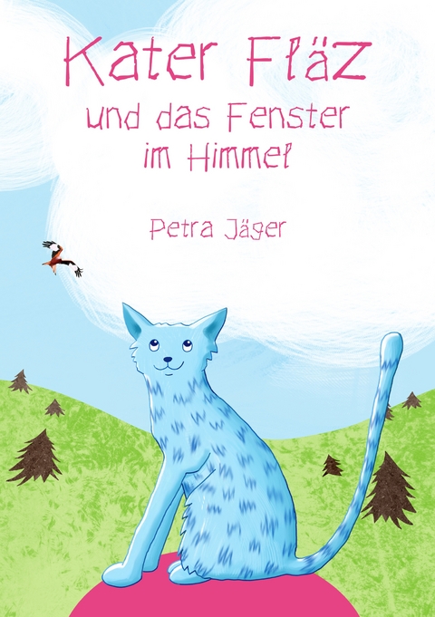 Kater Fl&auml;z und das Fenster im Himmel - Petra J&auml;ger