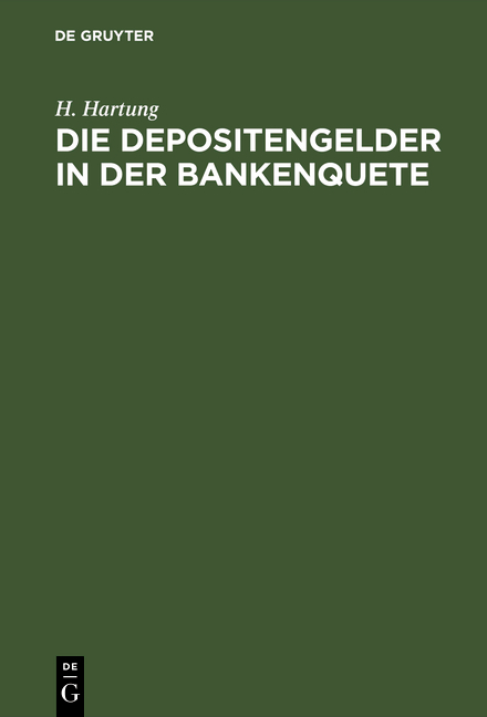 Die Depositengelder in der Bankenquete - H. Hartung