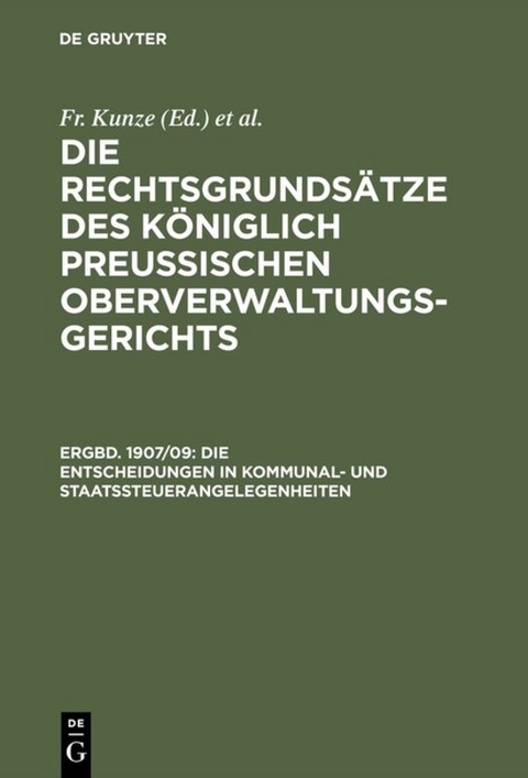 Die Rechtsgrunds&auml;tze des K&ouml;niglich Preussischen Oberverwaltungsgerichts / Die Entscheidungen in Kommunal- und Staatssteuerangelegenheiten - 