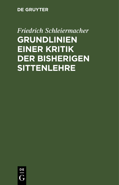 Grundlinien einer Kritik der bisherigen Sittenlehre - Friedrich Schleiermacher