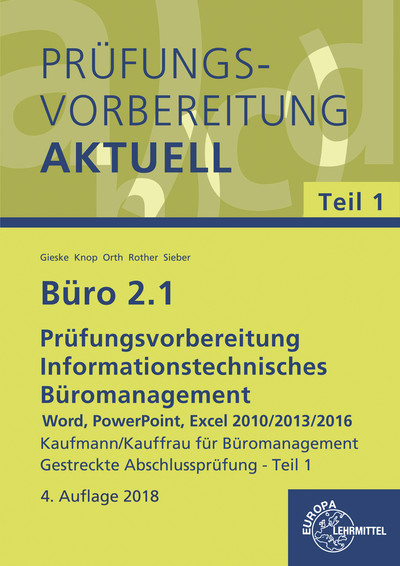 B&uuml;ro 2.1 - Pr&uuml;fungsvorbereitung aktuell Kaufmann/Kauffrau f&uuml;r B&uuml;romanagement - Anita Gieske, Ellen Knop, Peter Orth, Gabriele Rother, Michael Sieber
