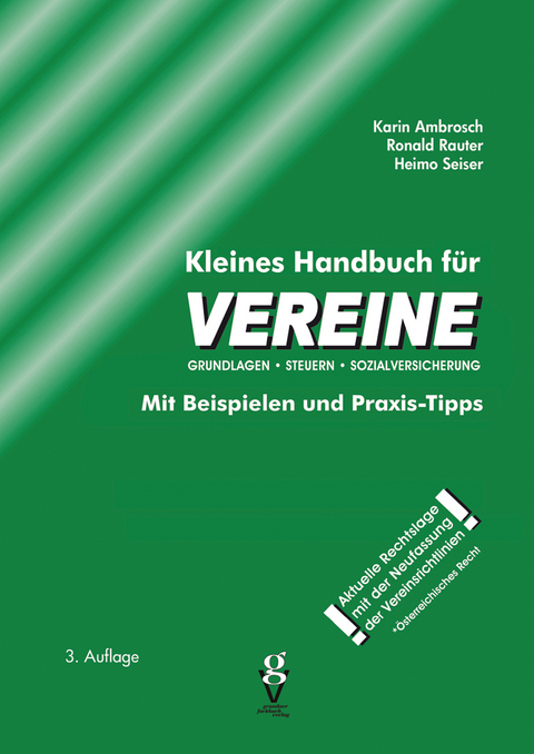 Kleines Handbuch für VEREINE - Karin Mag. Ambrosch, Heimo Mag. Seiser, Ronald Mag. Rauter
