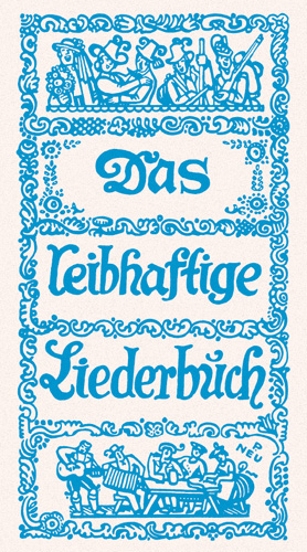 Das leibhaftige Liederbuch