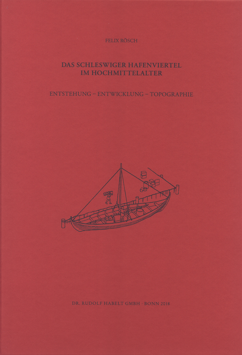 Das Schleswiger Hafenviertel im Hochmittelalter - Felix R&ouml;sch