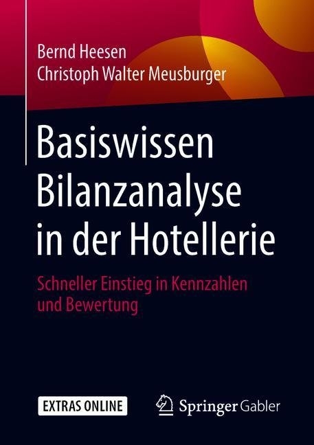 Basiswissen Bilanzanalyse in der Hotellerie - Bernd Heesen, Christoph Walter Meusburger