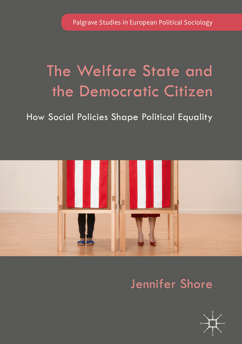 The Welfare State and the Democratic Citizen - Jennifer Shore