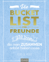 Die Bucket List für Freunde - Elise De Rijck