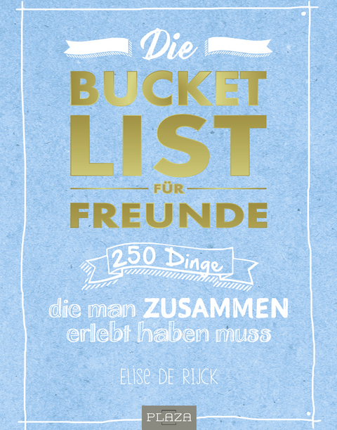 Die Bucket List für Freunde - Elise De Rijck