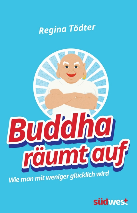 Buddha r&auml;umt auf - Regina T&ouml;dter