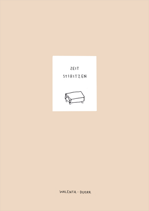 zeit stibitzen - Astrid Walenta