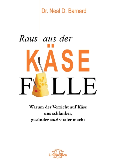 Raus aus der K&auml;sefalle - Neal Barnard