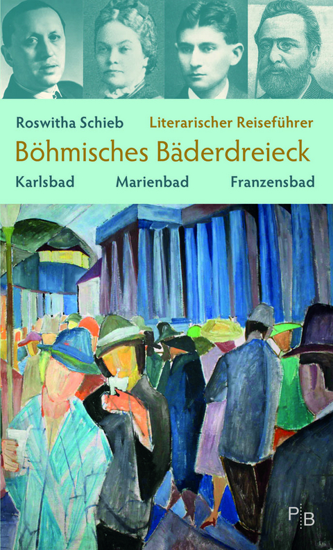 Literarischer Reisef&uuml;hrer B&ouml;hmisches B&auml;derdreieck - Roswitha Schieb