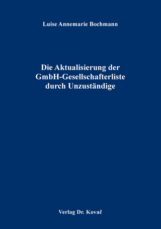 Die Aktualisierung der GmbH-Gesellschafterliste durch Unzuständige