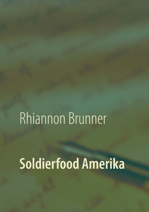 Soldierfood Amerika - Rhiannon Brunner