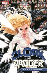 Cloak und Dagger: Ein Licht in der Finsternis - Stuart Moore, Mark Brooks, Bill Mantlo, Ed Hannigan, Brian K. Vaughan, Alex Maleev, Mike Baron, Nick Spencer, Takeshi Miyazawa, Emma Rios