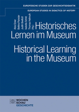 Historisches Lernen im Museum. Historical Learning in the Museum - 