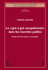 Le &laquo; gr&eacute; &agrave; gr&eacute; exceptionnel &raquo; dans les march&eacute;s publics - Manuel Jaquier