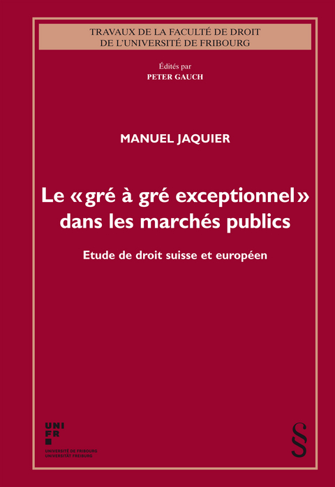 Le &laquo; gr&eacute; &agrave; gr&eacute; exceptionnel &raquo; dans les march&eacute;s publics - Manuel Jaquier