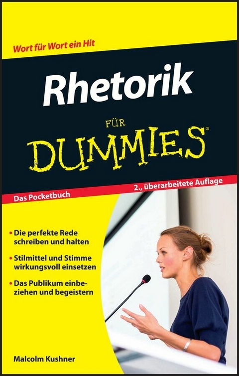 Rhetorik f&uuml;r Dummies Das Pocketbuch - Malcolm Kushner