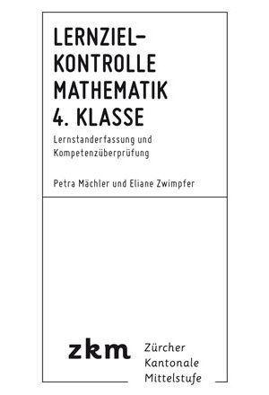 Lernzielkontrolle Mathematik 4. Klasse - Petra M&auml;chler, Eliane Zwimpfer