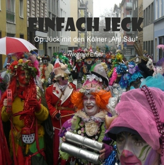 EINFACH JECK Op Jück mit den Kölner 