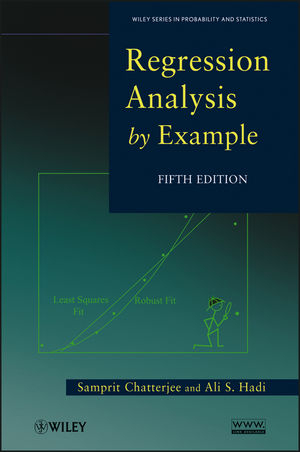 Regression Analysis by Example -  Samprit Chatterjee,  Ali S. Hadi