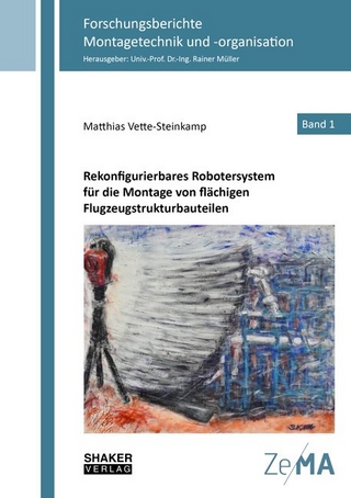 Rekonfigurierbares Robotersystem für die Montage von flächigen Flugzeugstrukturbauteilen