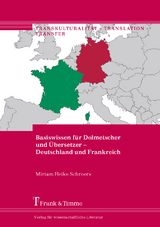 Basiswissen f&uuml;r Dolmetscher und &Uuml;bersetzer &ndash; Deutschland und Frankreich - Miriam Heike Schroers