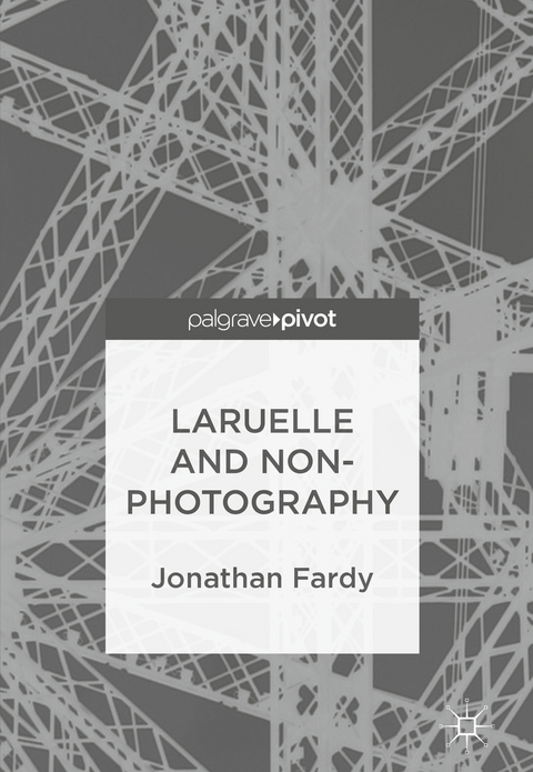 Laruelle and Non-Photography - Jonathan Fardy