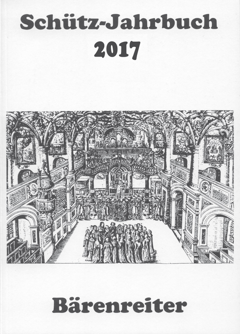 Sch&uuml;tz-Jahrbuch / Sch&uuml;tz-Jahrbuch 2017, 39. Jahrgang - J&uuml;rgen Heidrich, Werner Breig, Konrad K&uuml;ster, Walter Werbeck