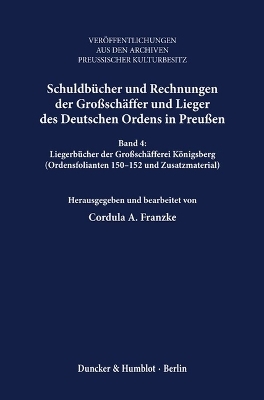 Schuldb&uuml;cher und Rechnungen der Gro&szlig;sch&auml;ffer und Lieger des Deutschen Ordens in Preu&szlig;en. - 