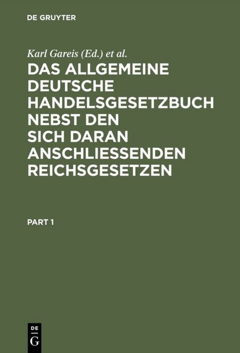 Das allgemeine deutsche Handelsgesetzbuch nebst den sich daran anschließenden Reichsgesetzen - 
